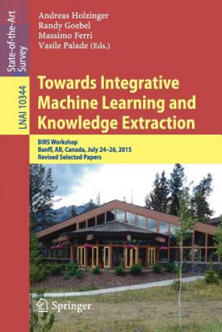 Book Towards Integrative Machine Learning and Knowledge Extraction Andreas Holzinger
