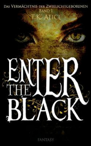 Книга Enter the Black T K Alice