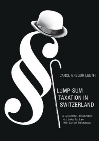 Книга Lump-Sum Taxation in Switzerland Carol Gregor Luethi