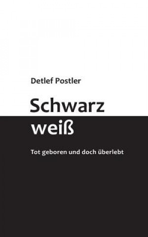Könyv Schwarz-weiss Detlef Postler