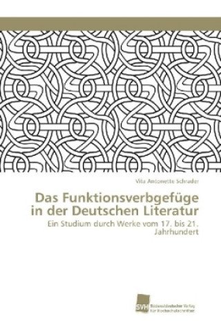 Carte Funktionsverbgefuge in der Deutschen Literatur Vita Antonette Schrader