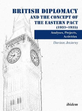 Carte British Diplomacy and the Concept of the Eastern Pact (1933-1935) Dariusz Jeziorny