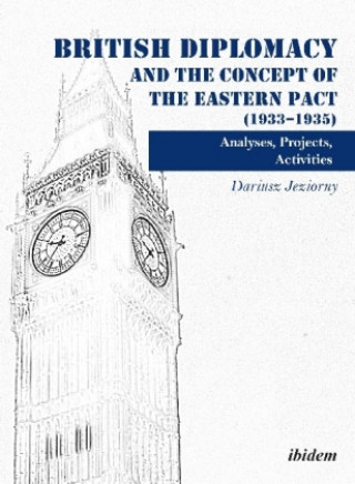 Libro British Diplomacy and the Concept of the Eastern Pact (1933-1935) Dariusz Jeziorny