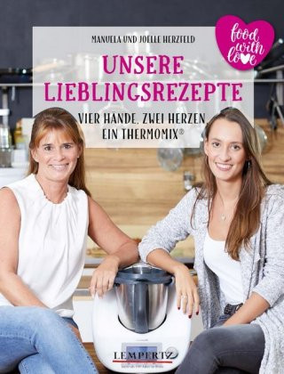 Kniha Unsere Lieblingsrezepte: Vier Hände, zwei Herzen, ein Thermomix® Manuela Herzfeld