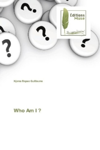 Könyv Who Am I ? Njama Bapes Guillaume