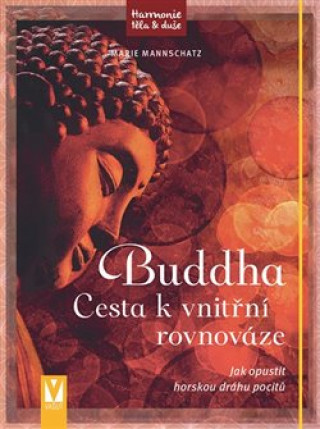 Knjiga Buddha Cesta k vnitřní rovnováze Marie Mannschatz
