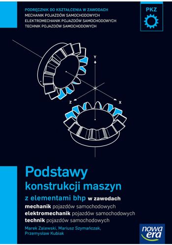 Kniha Podstawy konstrukcji maszyn z elementami bhp Podręcznik do kształcenia w zawodach Zalewski Marek
