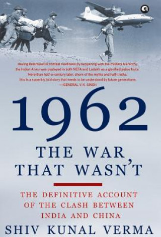 Buch 1962: The War That Wasn't Shiv Verma