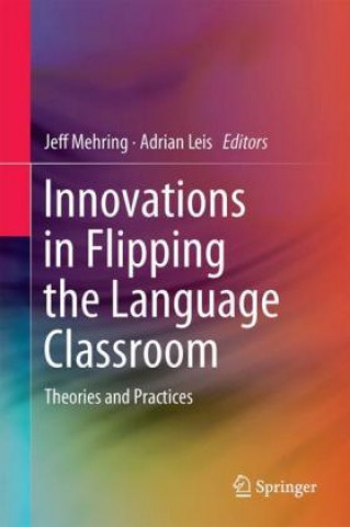 Kniha Innovations in Flipping the Language Classroom Jeff Mehring