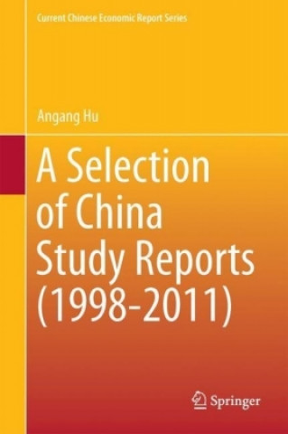 Kniha Selection of China Study Reports (1998-2011) Angang Hu