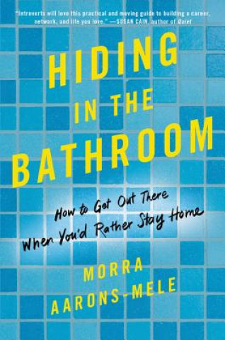 Könyv Hiding in the Bathroom Morra Aarons-Mele