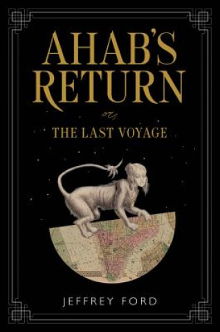 Book Ahab's Return Jeffrey Ford