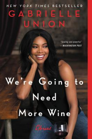 Kniha We're Going to Need More Wine Gabrielle Union