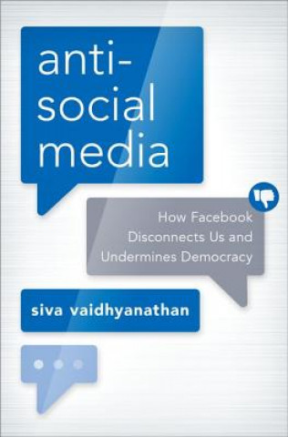 Kniha Antisocial Media Siva Vaidhyanathan