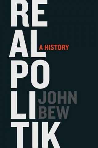 Könyv Realpolitik John Bew