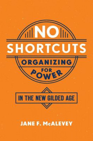 Kniha No Shortcuts Jane F. McAlevey