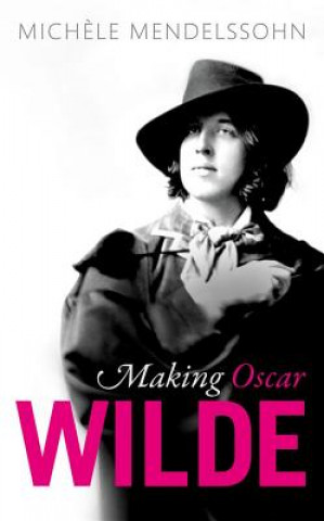 Buch Making Oscar Wilde Michele Mendelssohn