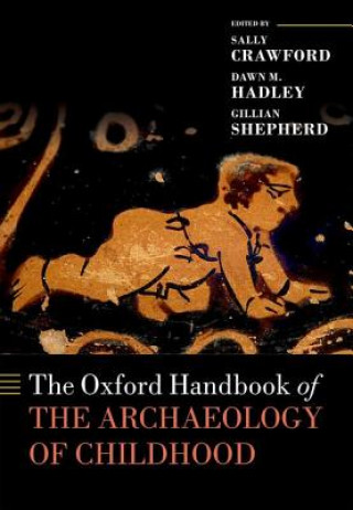 Knjiga Oxford Handbook of the Archaeology of Childhood Sally Crawford