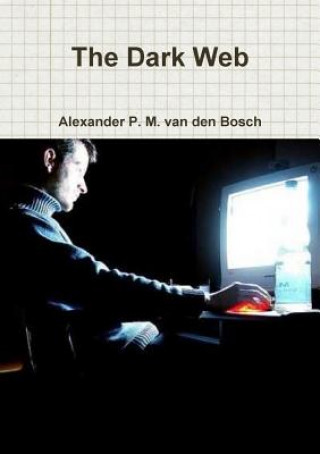 Knjiga Dark Web ALEXA VAN DEN BOSCH