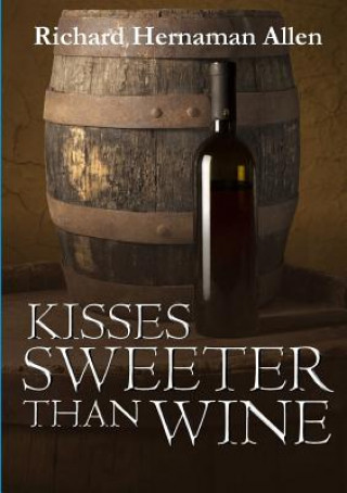 Kniha Kisses Sweeter Than Wine RICH HERNAMAN ALLEN