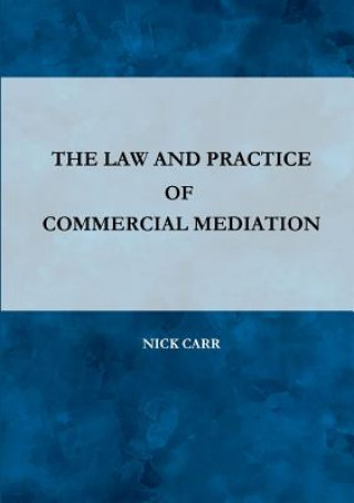 Kniha Law and Practice of Commercial Mediation NICK CARR