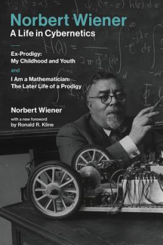 Knjiga Norbert Wiener-A Life in Cybernetics Norbert (Massachusetts Institute of Technology) Wiener