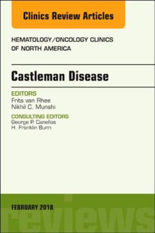 Kniha Castleman Disease, An Issue of Hematology/Oncology Clinics van Rhee