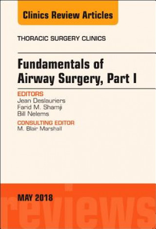 Kniha Fundamentals of Airway Surgery, Part I, An Issue of Thoracic Surgery Clinics Jean Deslauriers