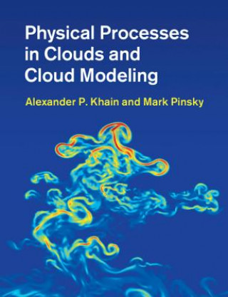 Carte Physical Processes in Clouds and Cloud Modeling KHAIN  ALEXANDER