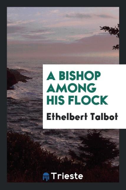 Kniha Bishop Among His Flock ETHELBERT TALBOT