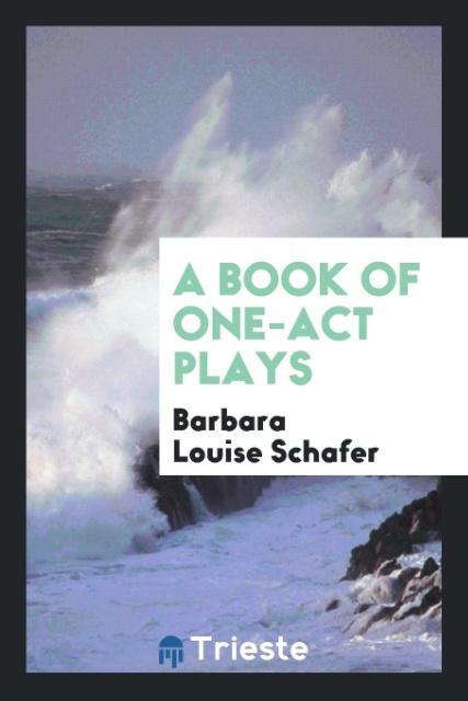 Kniha Book of One-Act Plays BARBARA LOUI SCHAFER