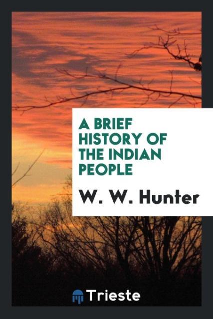Carte Brief History of the Indian People W. W. HUNTER