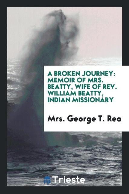 Kniha Broken Journey MRS. GEORGE T. REA