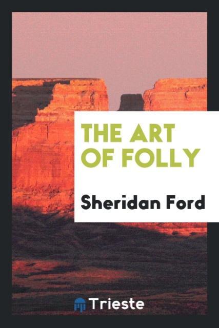 Kniha Art of Folly SHERIDAN FORD