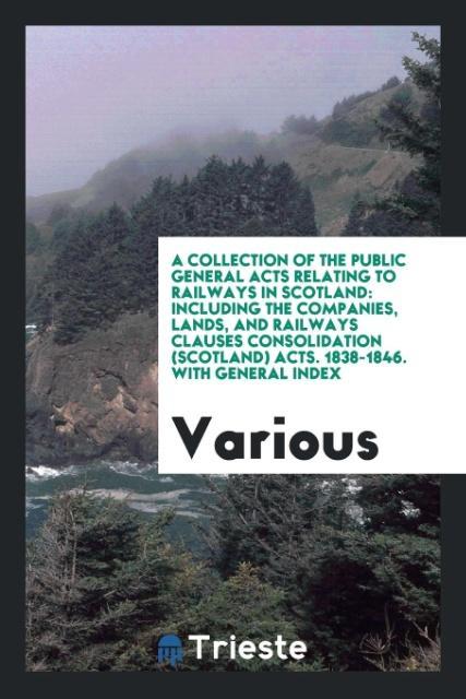 Kniha Collection of the Public General Acts Relating to Railways in Scotland Various