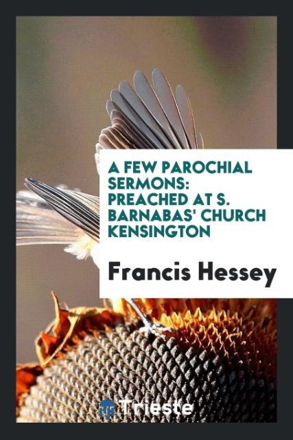 Książka Few Parochial Sermons FRANCIS HESSEY