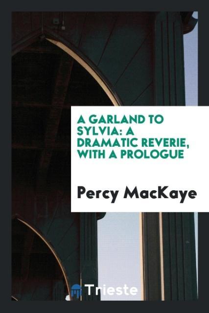 Buch Garland to Sylvia PERCY MACKAYE