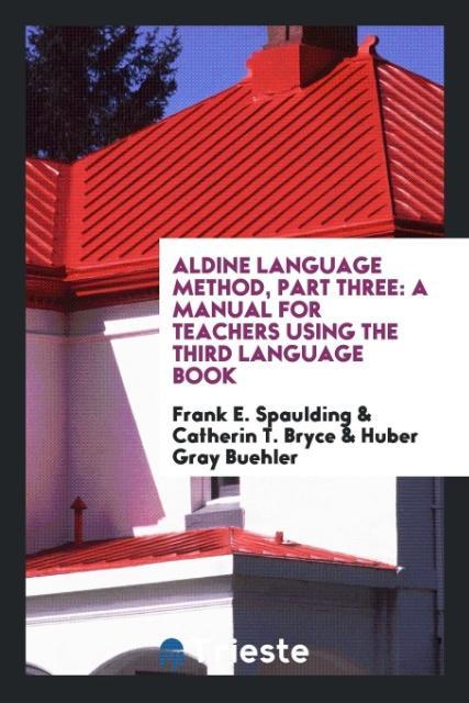 Knjiga Aldine Language Method, Part Three FRANK E. SPAULDING