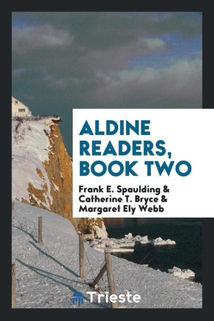 Book Aldine Readers, Book Two FRANK E. SPAULDING