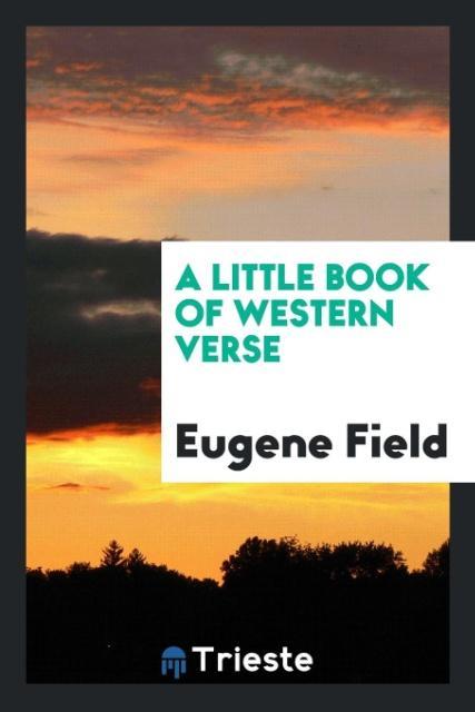 Kniha Little Book of Western Verse EUGENE FIELD