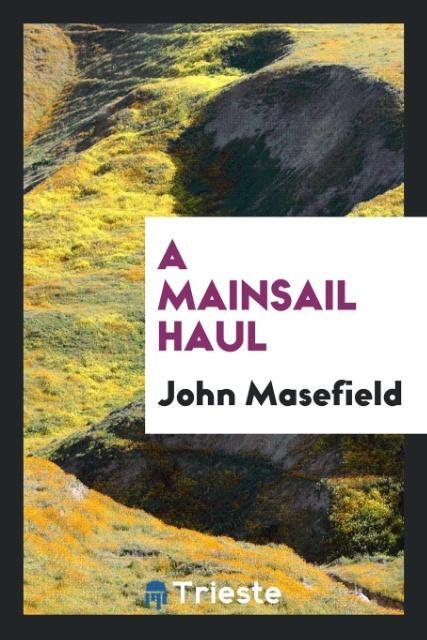 Könyv Mainsail Haul JOHN MASEFIELD