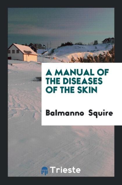 Książka Manual of the Diseases of the Skin BALMANNO SQUIRE