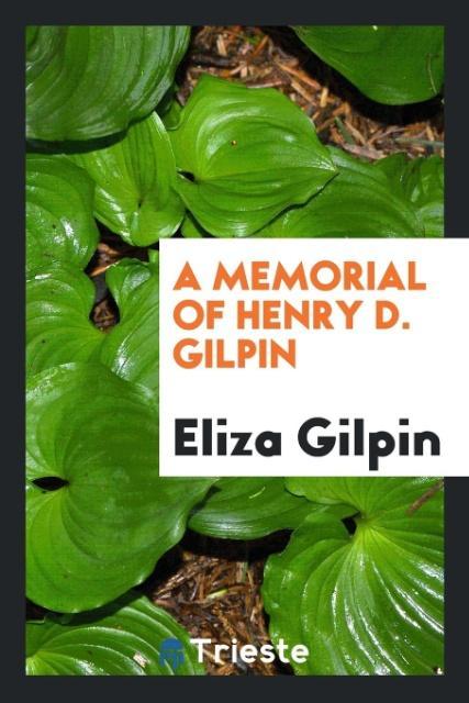 Kniha Memorial of Henry D. Gilpin ELIZA GILPIN