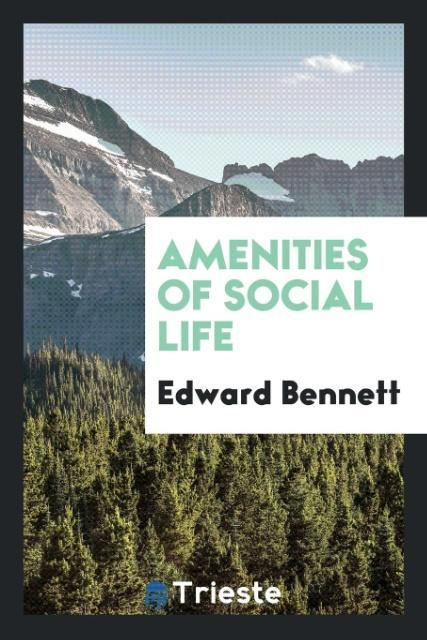 Книга Amenities of Social Life EDWARD BENNETT