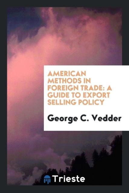 Kniha American Methods in Foreign Trade GEORGE C. VEDDER