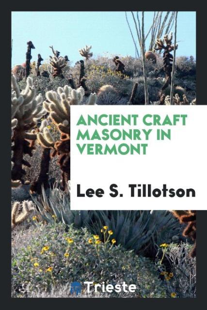 Carte Ancient Craft Masonry in Vermont LEE S. TILLOTSON