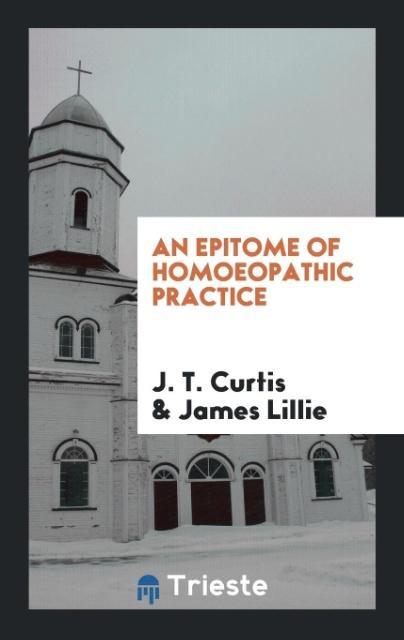 Carte Epitome of Homoeopathic Practice J. T. CURTIS
