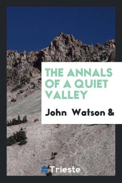 Kniha Annals of a Quiet Valley John Watson