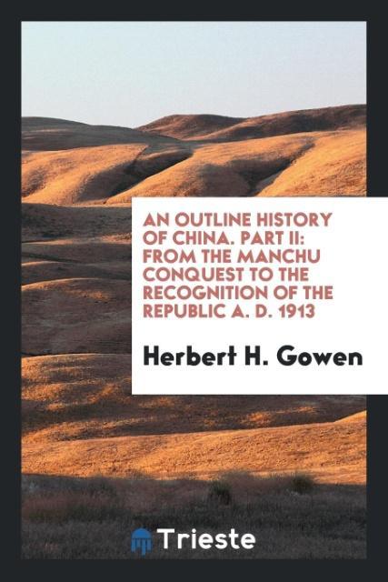 Книга Outline History of China. Part II HERBERT H. GOWEN