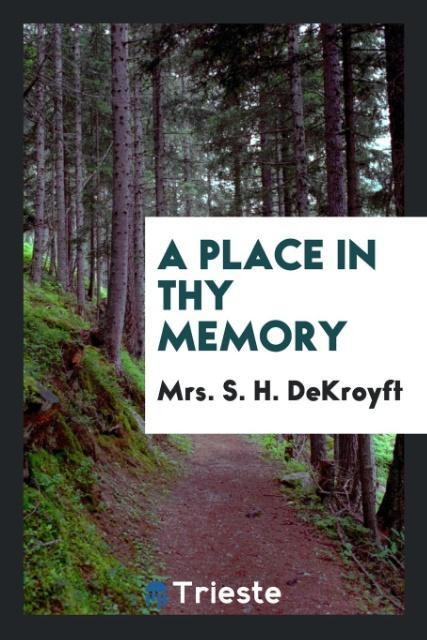 Kniha Place in Thy Memory Mrs S H Dekroyft